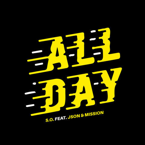 S.O. "All Day" (Feat. Json & Mission)